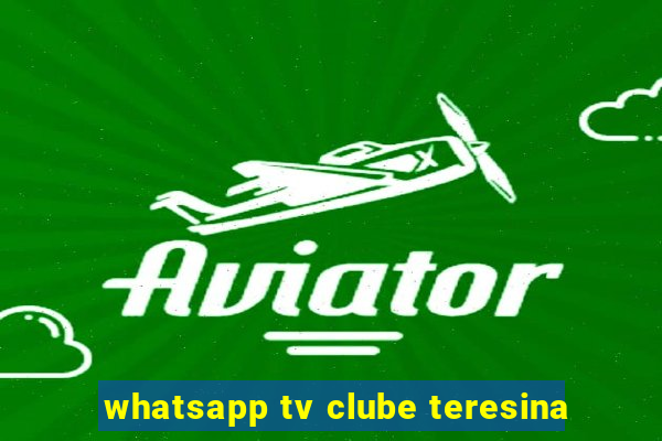 whatsapp tv clube teresina